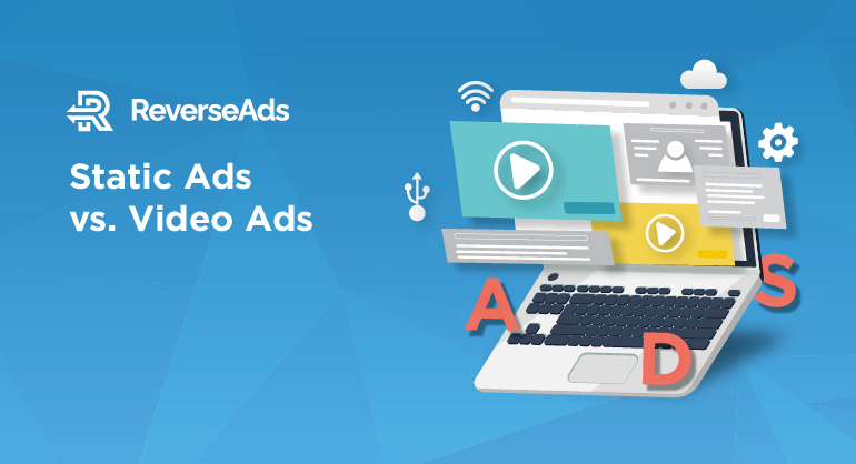 static ads vs video ads