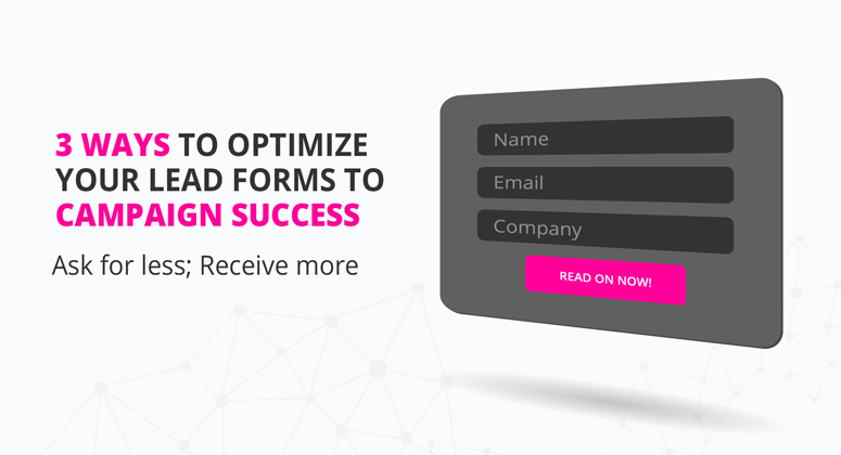 3 Ways To Optimize Your Lead Forms